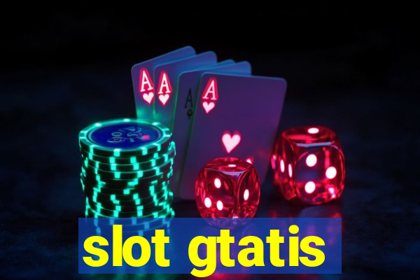 slot gtatis