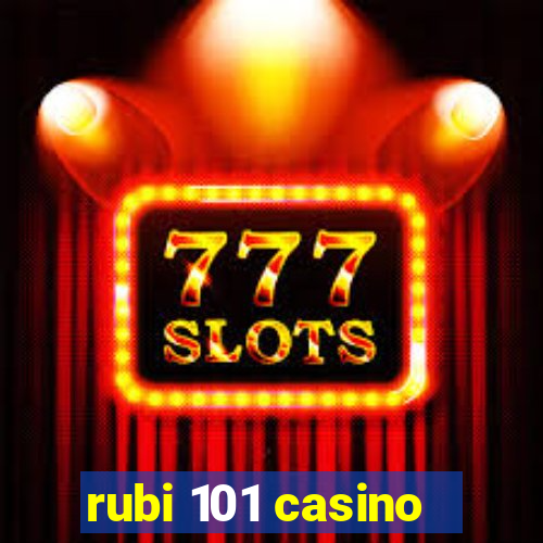 rubi 101 casino