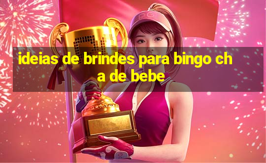 ideias de brindes para bingo cha de bebe