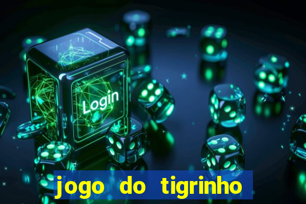 jogo do tigrinho que horas paga