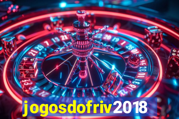 jogosdofriv2018