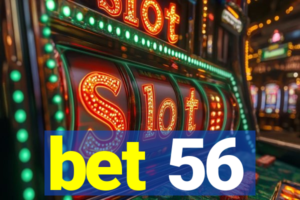 bet 56