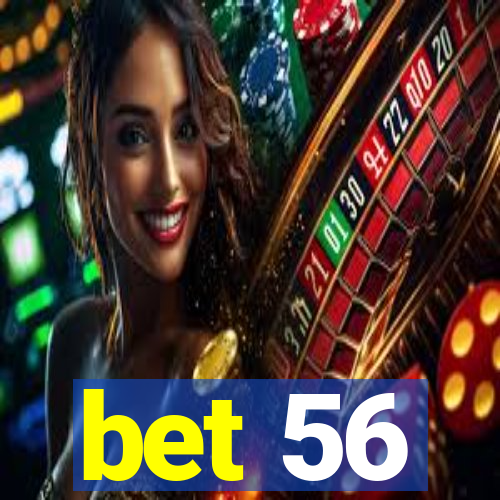 bet 56