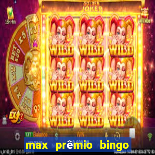 max prêmio bingo e confiável