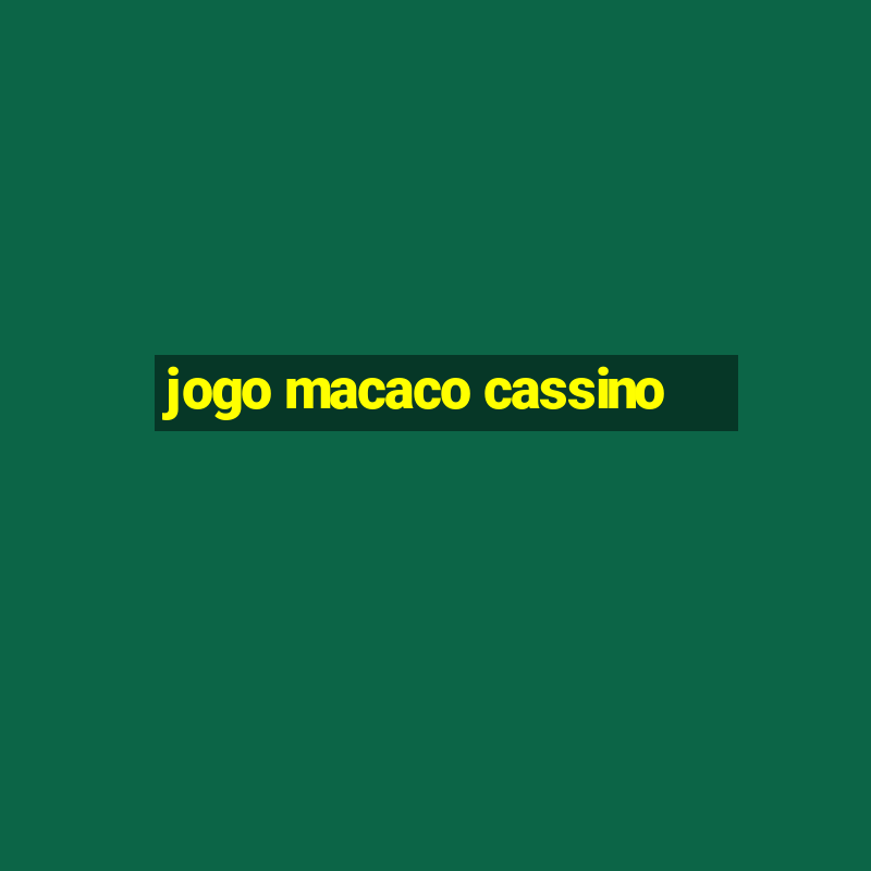 jogo macaco cassino