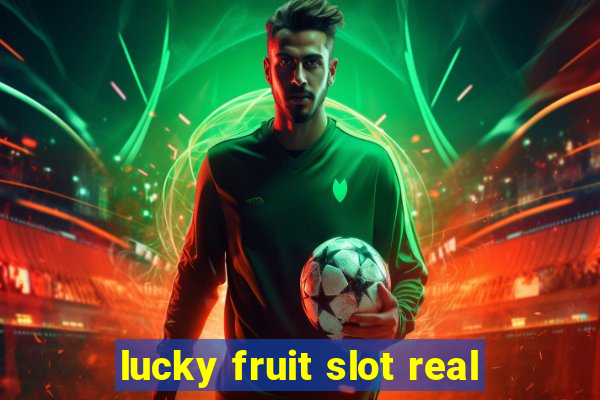 lucky fruit slot real