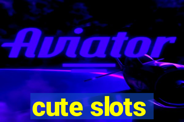 cute slots