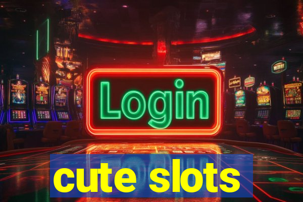 cute slots