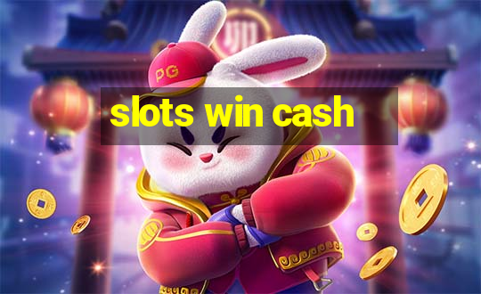 slots win cash