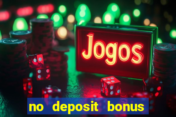 no deposit bonus codes for casinos