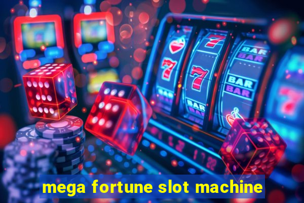 mega fortune slot machine