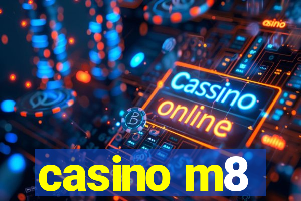 casino m8