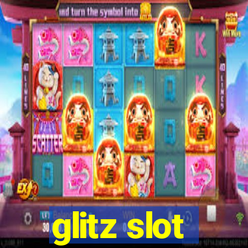 glitz slot