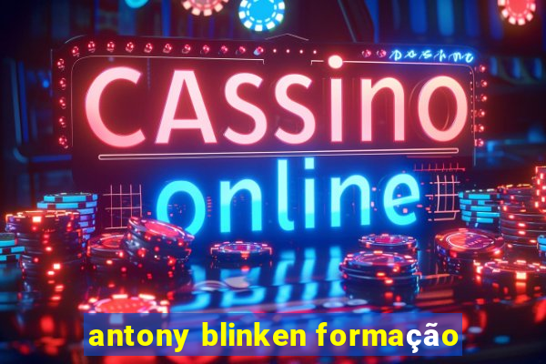 antony blinken formação