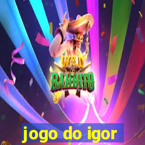 jogo do igor