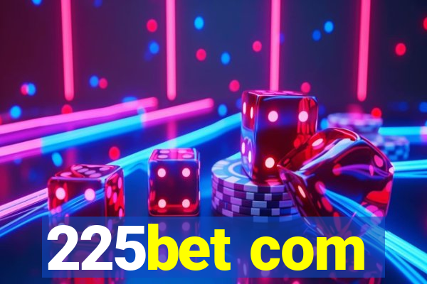 225bet com