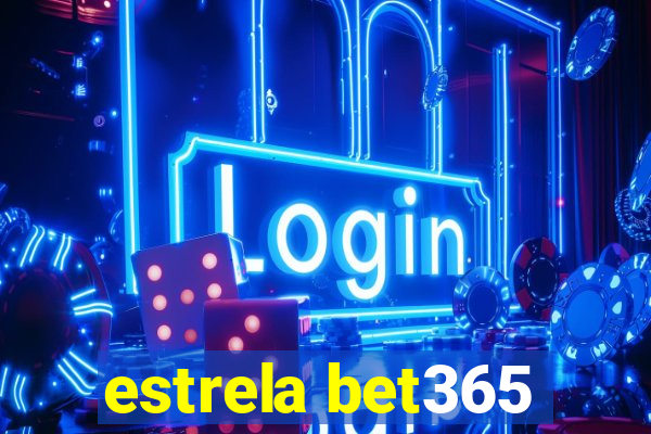 estrela bet365