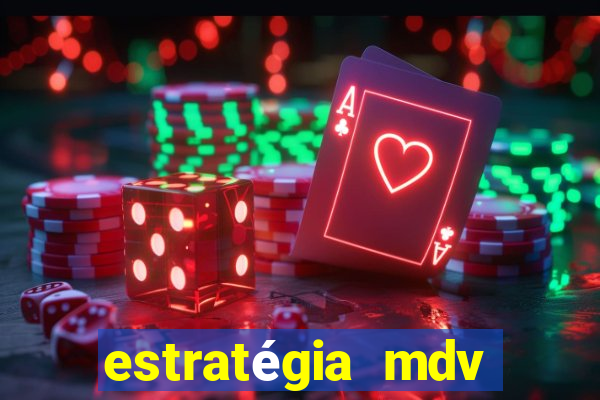 estratégia mdv lotofácil funciona