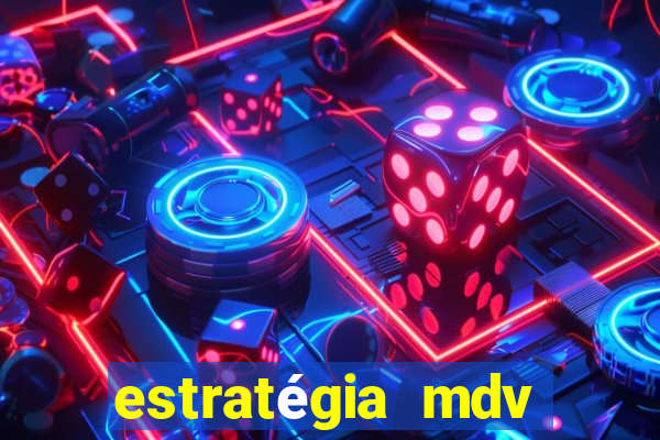 estratégia mdv lotofácil funciona