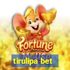 tirulipa bet