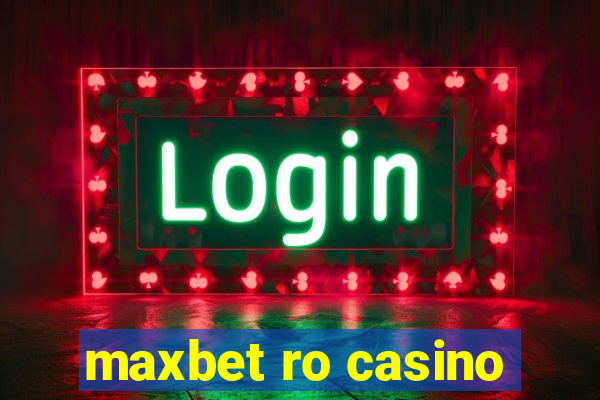 maxbet ro casino