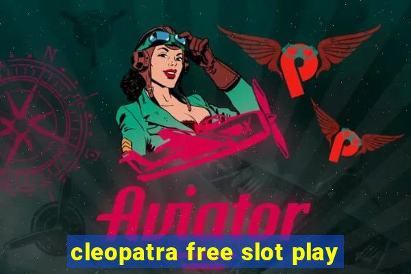 cleopatra free slot play