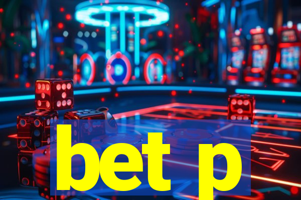 bet p