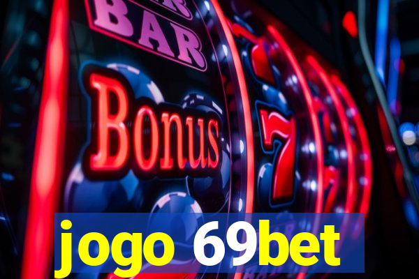 jogo 69bet