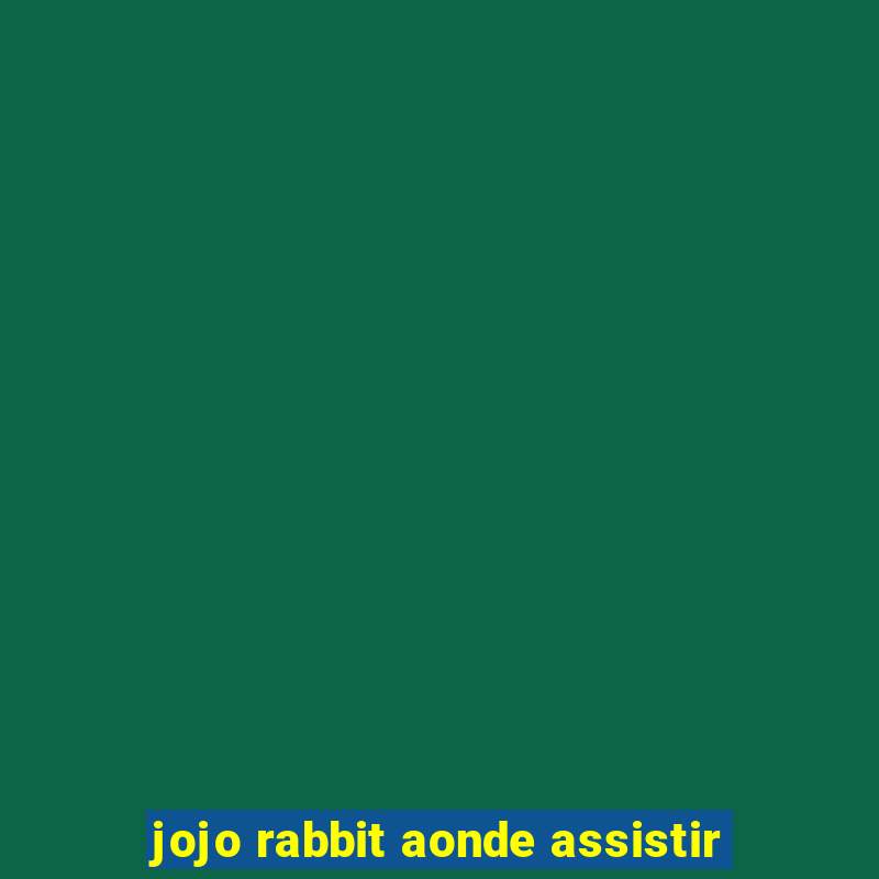 jojo rabbit aonde assistir