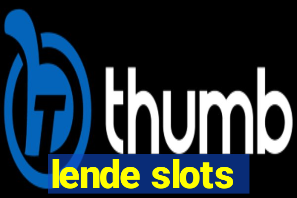 lende slots