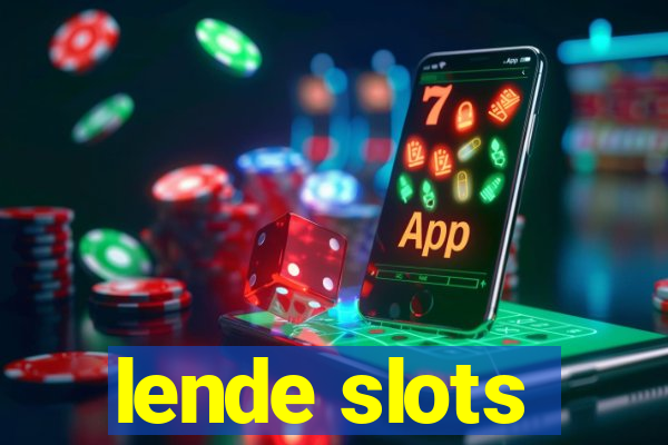 lende slots