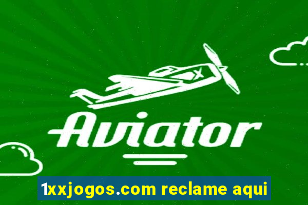 1xxjogos.com reclame aqui