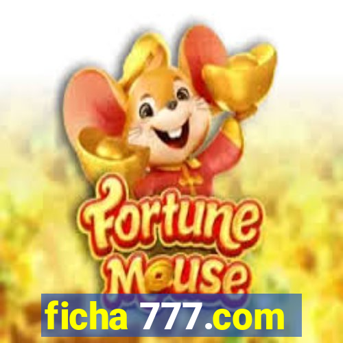 ficha 777.com