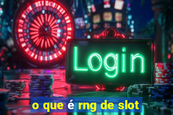 o que é rng de slot