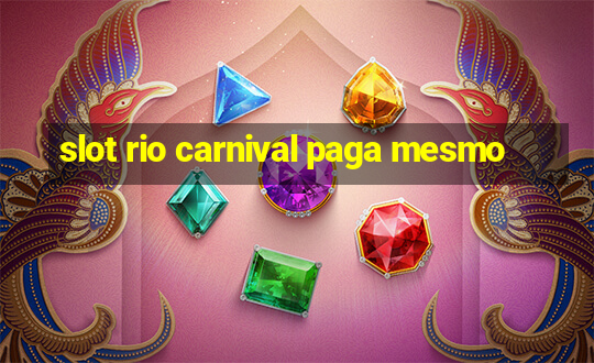 slot rio carnival paga mesmo