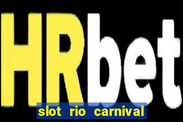 slot rio carnival paga mesmo