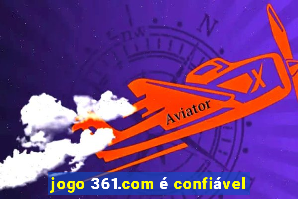 jogo 361.com é confiável