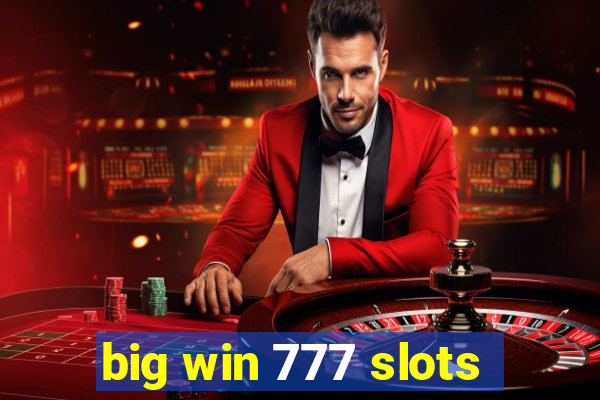 big win 777 slots