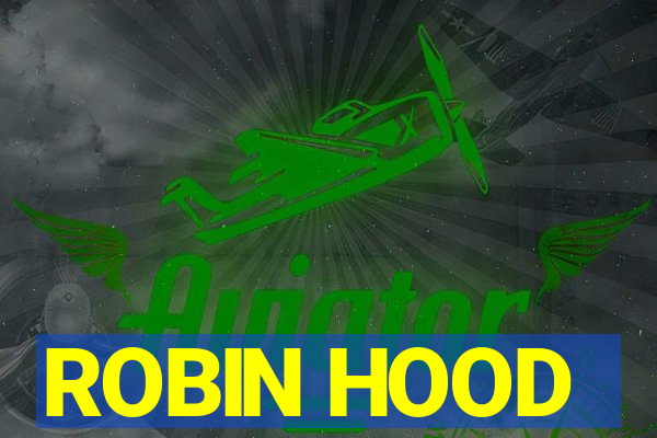 ROBIN HOOD