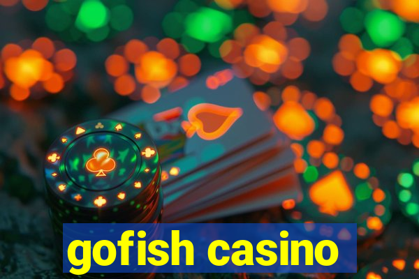 gofish casino