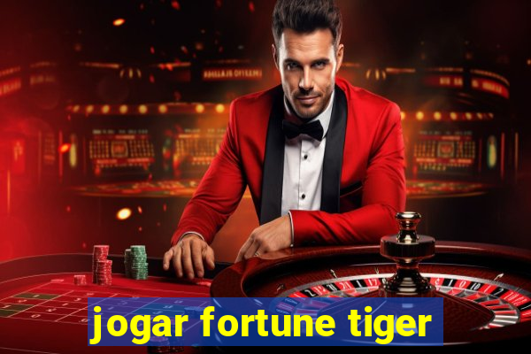 jogar fortune tiger