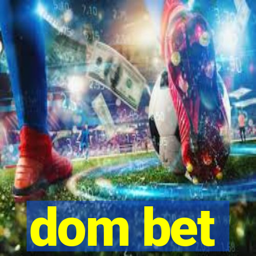 dom bet