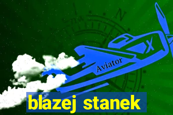 blazej stanek