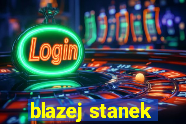 blazej stanek