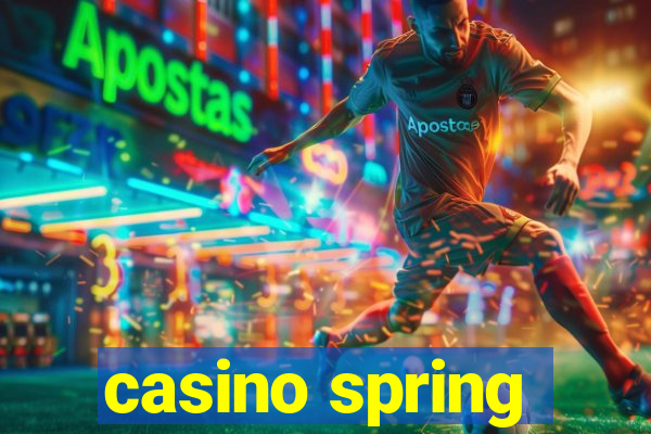 casino spring