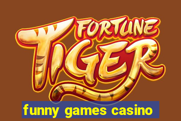 funny games casino