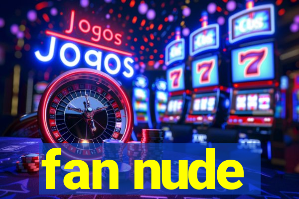 fan nude