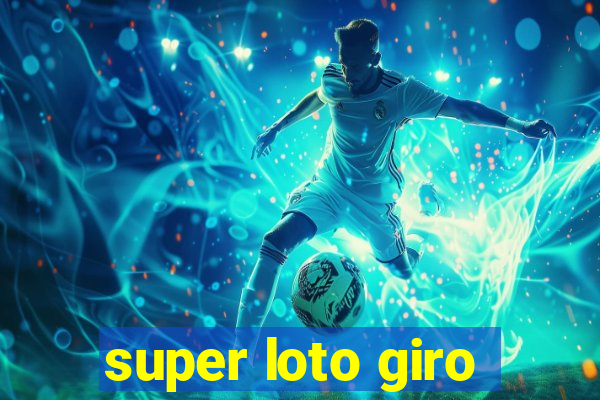 super loto giro