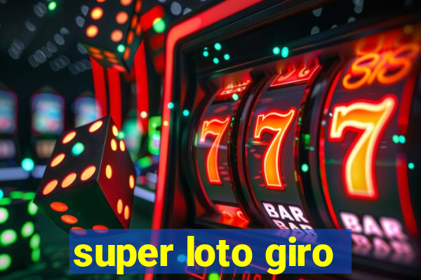 super loto giro