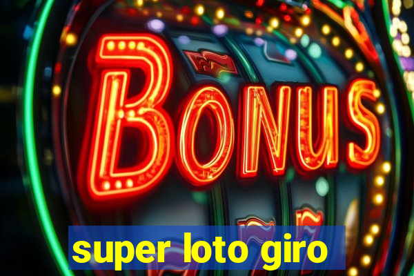 super loto giro